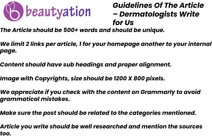 Guidelines Of The Article – Dermatologists Write for Us