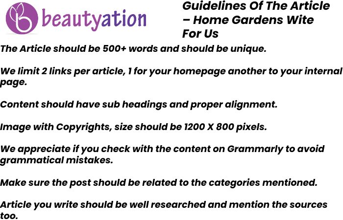 Guidelines Of The Article – Home Gardens Wite For Us