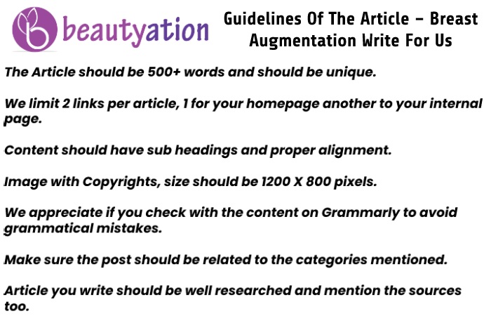 Guidelines Of The Article – Breast Augmentation Write For Us
