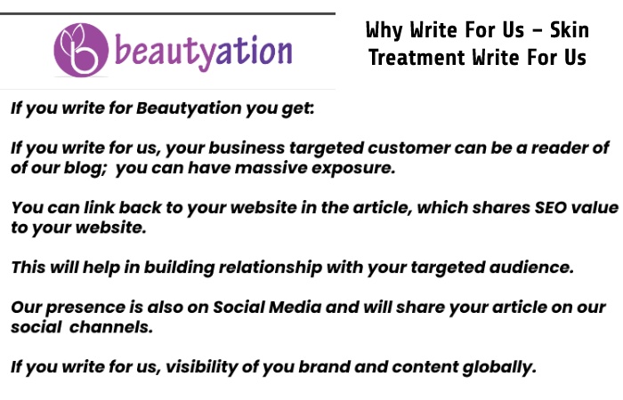Why Write For Us – Skin Treatment Write For Us