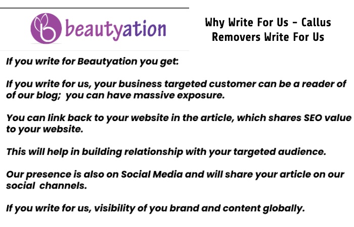 Why Write For Us - Callus Removers Write For Us