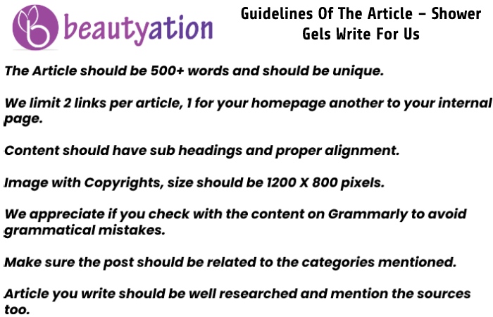 Guidelines Of The Article – Shower Gels Write For Us