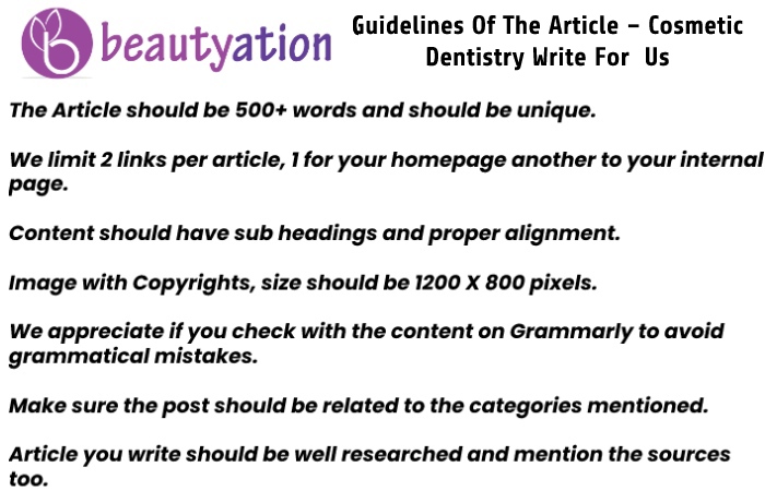 Guidelines Of The Article – Cosmetic Dentistry Write For  Us