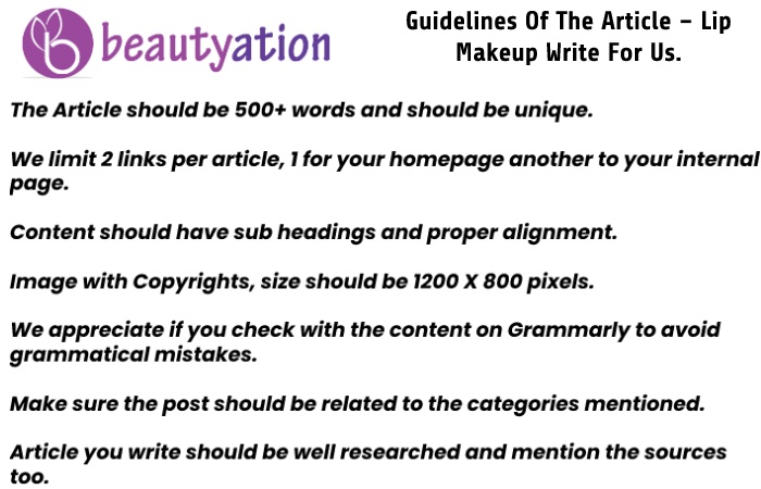 Guidelines Of The Article – Lip Makeup Write For Us.