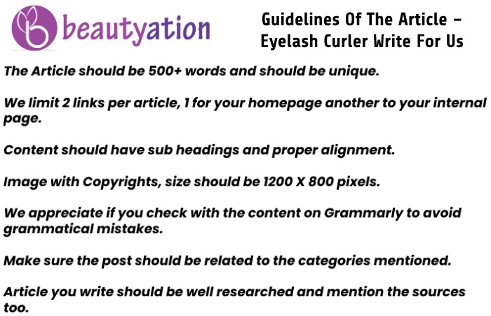 Guidelines Of The Article – Eyelash Curler Write For Us
