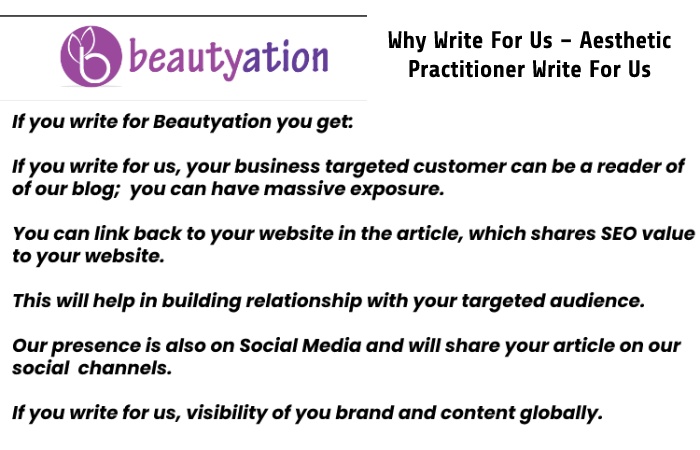 Why Write For Us – Aesthetic Practitioner Write For Us