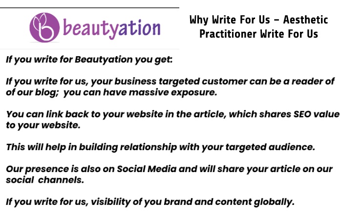 Why Write For Us – Aesthetic Practitioner Write For Us