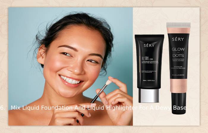 6. Mix Liquid Foundation And Liquid Highlighter For A Dewy Base 