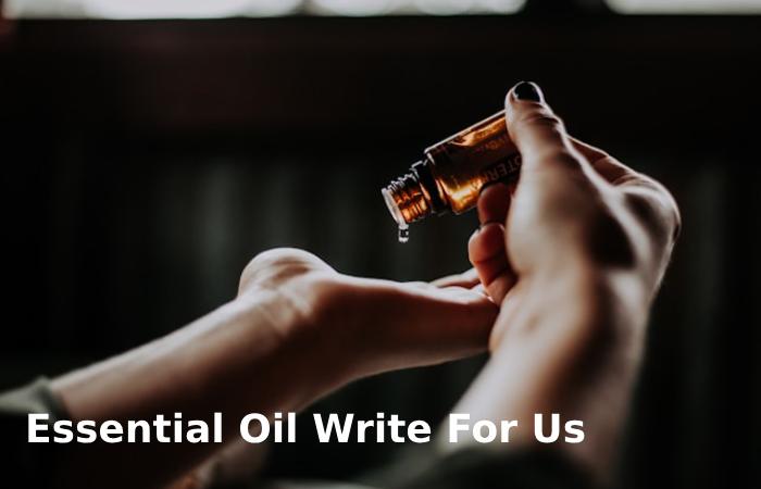 Essential Oil Write For Us