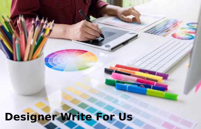 Designer Write For Us
