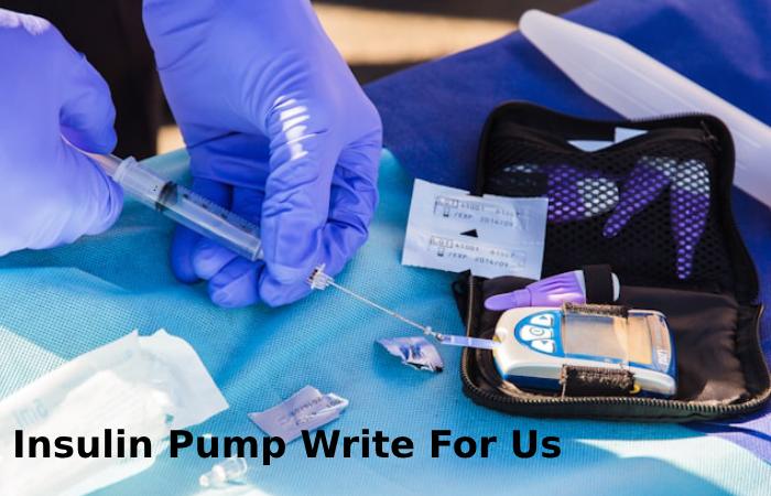 Insulin Pump Write For Us